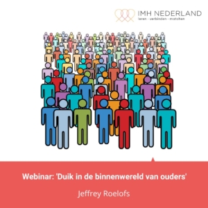 Webinar: 'Duik in de binnenwereld van ouders’ door Jeffrey Roelofs